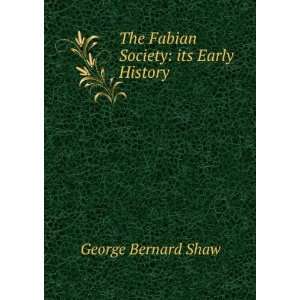  The Fabian Society its Early History George Bernard Shaw Books