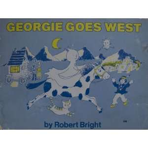  GEORGIE GOES WEST Robert BRIGHT Books