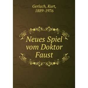    Neues Spiel vom Doktor Faust Kurt, 1889 1976 Gerlach Books