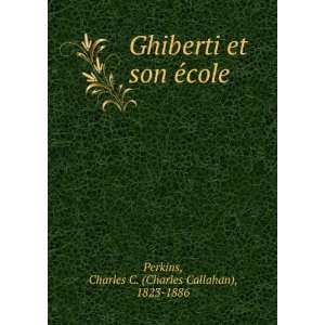  Ghiberti et son eÌcole Charles C. (Charles Callahan 