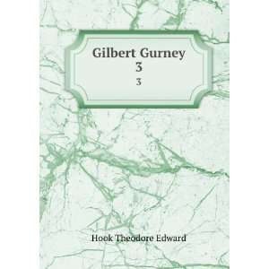  Gilbert Gurney. 3 Hook Theodore Edward Books