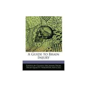    A Guide to Brain Injury (9781241591243) Gladys Speckman Books