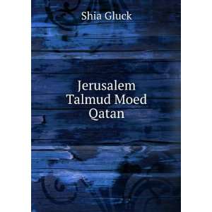  Jerusalem Talmud Moed Qatan Shia Gluck Books