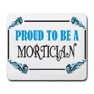  Proud To Be a Mortician Mousepad