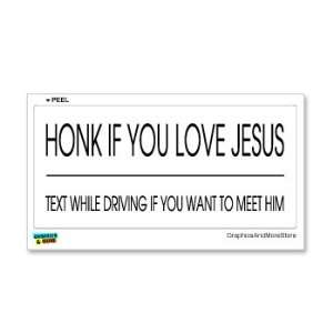  Honk If You Love Jesus Text While Driving If You Want To 
