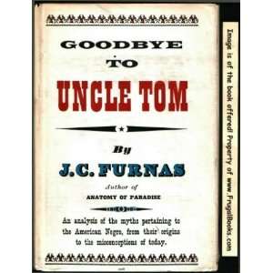  Goodbye to Uncle Tom FURNAS (J.C.) Books