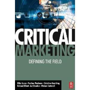 Critical Marketing Michael (EDT)/ Maclaran, Pauline (EDT)/ Goulding 