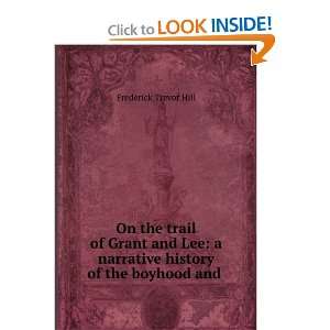  On the trail of Grant and Lee; a narrative history of the 