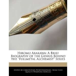  Hiromu Arakawa A Brief Biography of the Genius Behind the 