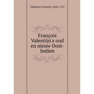   Valentijns oud en nieuw Oost Indien FranÃ§ois, 1666 1727 Valentijn