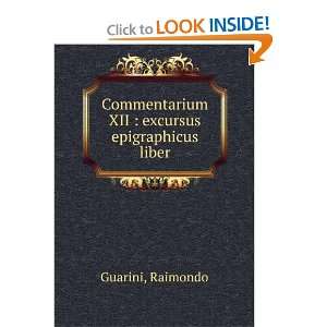   XII  excursus epigraphicus liber Raimondo Guarini Books