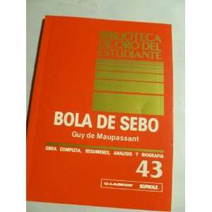 BOOK. BOLA DE SEBO.POR GUY DE MAUPASSANTOBRA COMPLETA, ANALISIS Y 