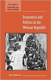 Economics and Politics in the Weimar Republic, (0521777607), Theo 