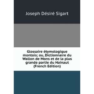   partie du Hainaut (French Edition) Joseph DÃ©sirÃ© Sigart Books