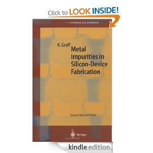 Metal Impurities in Silicon Device Fabrication (Springer Series in 