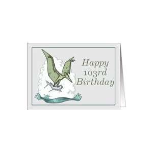  Happy 103rd Birthday / Pterodactyl Card Toys & Games