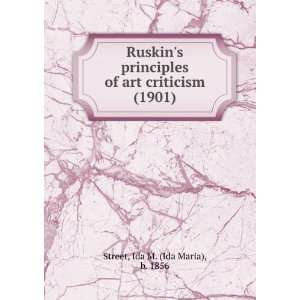  Ruskins principles of art criticism, (9781275487772) Ida 