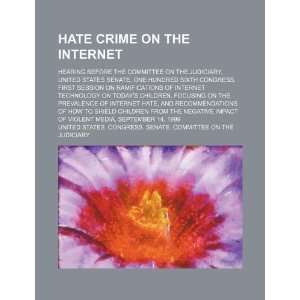  Hate crime on the internet hearing before the Committee 