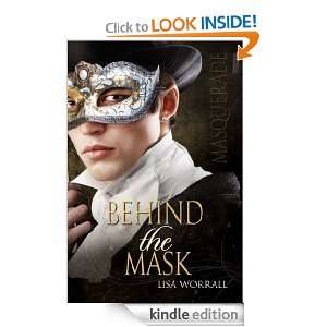 Behind the Mask (The Masquerade Trilogy) Lisa Worrall  