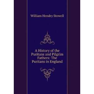    The Puritans in England William Hendry Stowell  Books