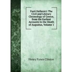   to the Death of Augustus, Volume 1 Henry Fynes Clinton Books