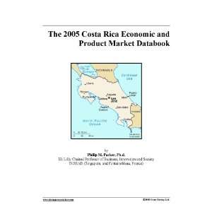    The 2005 Costa Rica Economic and Product Market Databook Books