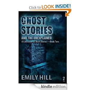 Ghost Stories And The Unexplained Book Two Emily Hill, Gretchen 