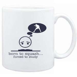 Mug White  BORN TO Squash  FORCED TO STUDY   Sports  