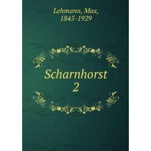  Scharnhorst. 2 Max, 1845 1929 Lehmann Books