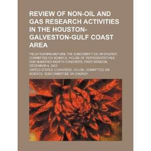  Review of non oil and gas research activities in the Houston 