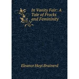   Fair A Tale of Frocks and Femininity Eleanor Hoyt Brainerd Books