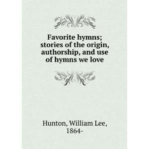   , and use of hymns we love, William Lee Hunton  Books