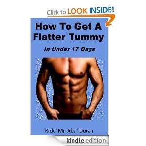 How To Get A Flatter Tummy In Under 17 Days Rick Mr. Abs Duran 