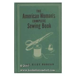    The American Womans Complete Sewing Book Ida Riley Duncan Books