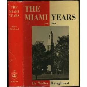  The Miami Years, 1809 1969 walter havighurst Books