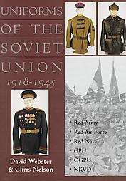 Uniforms of the Soviet Union 1918 1945 by David Webster and Chris 