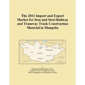 The 2011 Import and Export Market for Iron and Steel Railway and 