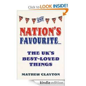 The Nations Favourite The UKs Best Loved Things Matthew Clayton 