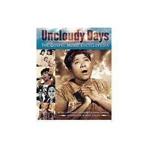 Uncloudy Days Gospel Music Encyclopedia [PB,2005]  Books
