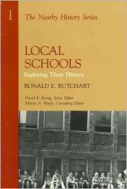 Local Schools Exploring Their History, (0910050821), Ronald E 