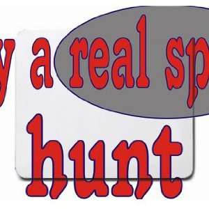 play a real sport Hunt Mousepad