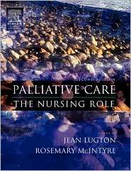Palliative Care The Nursing Role, (0443074585), Jean Lugton 