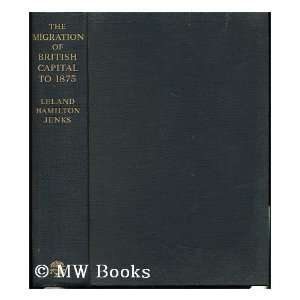   Of British Capital To 1875 Leland Hamilton Jenks  Books