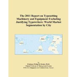  The 2011 Report on Typesetting Machinery and Equipment 