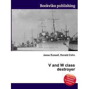  V and W class destroyer Ronald Cohn Jesse Russell Books