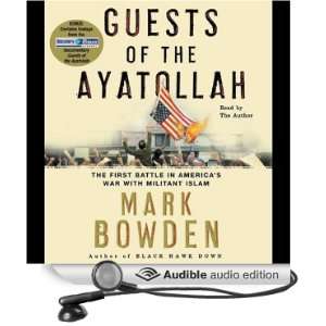  Guests of the Ayatollah The First Battle in Americas War 