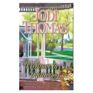 Welcome to Harmony Jodi Thomas 9780425235102  Books