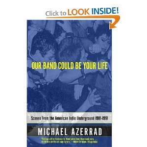  Our Band Could Be Your Life Michael Azerrad Books