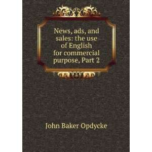   of English for commercial purpose, Part 2 John Baker Opdycke Books