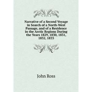   During the Years 1829, 1830, 1831, 1832, 1833 John Ross Books